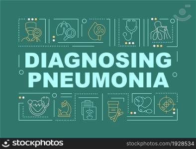 Diagnosing pneumonia green word concepts banner. Physical exam. Infographics with linear icons on turquoise background. Isolated creative typography. Vector outline color illustration with text. Diagnosing pneumonia green word concepts banner