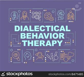 Dialectical behavior therapy word concepts purple banner. Infographics with editable icons on color background. Isolated typography. Vector illustration with text. Arial-Black font used. Dialectical behavior therapy word concepts purple banner