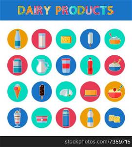 Diary products icons set, poster and food, bottled milk, chocolate ice-cream, cocktail with strawberry, yogurt cheese, collection vector illustration. Diary Products Icons Set, Vector Illustration