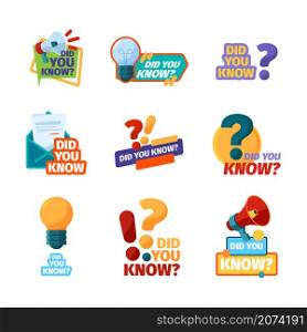Did you know. Promotional badges with talking phrase discourse labels with megaphone flat pictures garish vector templates collection isolated. Illustration promotion knowledge, advice and question. Did you know. Promotional badges with talking phrase discourse labels with megaphone flat pictures garish vector templates collection isolated