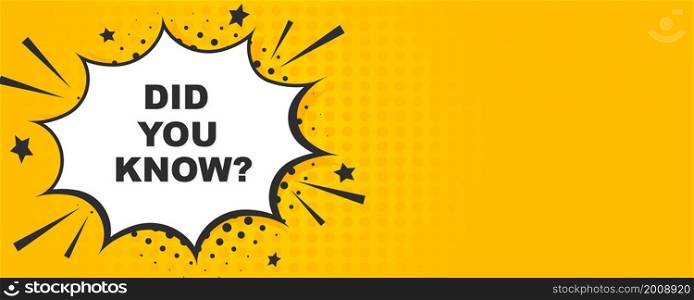 Did you know speech bubble banner. Question mark on halftone yellow background. Web vector info promotion design. Vector illustration isolated.. Did you know speech bubble banner. Question mark on halftone yellow background.
