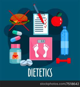 Dietetics, nutrition and healthy lifestyle symbol with weight loss tips such as fresh apple fruit, prohibition sign of fast food, bottle of water and food diary, dumbbell, vitamins, diet pills and scales in the center. Flat style. Dietetics, nutrition, healthy lifestyle flat icon
