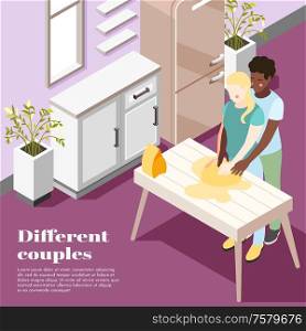 Different couples isometric poster with two characters of european and african appearance cooking together in home interior vector illustration