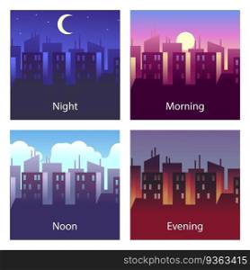 Different times of day. Night and morning, noon and evening. 4 times vector illustrations of city landscape with skyscraper silhouette. Different times of day. Night and morning, noon and evening. 4 times vector illustrations of city landscape
