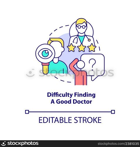 Difficulty finding good doctor concept icon. Current healthcare issue abstract idea thin line illustration. Quality check. Isolated outline drawing. Editable stroke. Arial, Myriad Pro-Bold fonts used. Difficulty finding good doctor concept icon