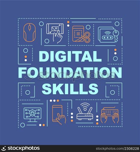 Digital foundation skills word concepts dark blue banner. Computer skills. Infographics with icons on color background. Isolated typography. Vector illustration with text. Arial-Black font used. Digital foundation skills word concepts dark blue banner