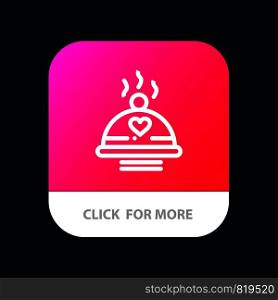 Dinner, Food, Bbq, Love, Valentine Mobile App Button. Android and IOS Line Version
