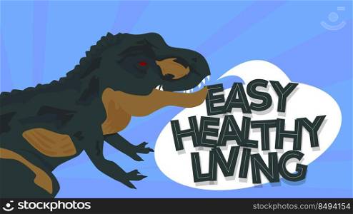 Dinosaur with speech bubble saying Easy Healthy Living word.