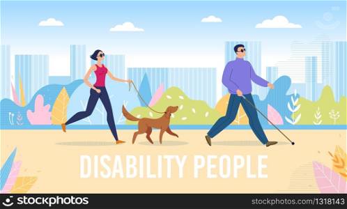 Disable People Integration Into Society, Full Life Trendy Flat Vector Banner, Poster Template. Blind Man and Woman Walking Street, Searching Path in Park with Cane and Trained Guide Dog Illustration