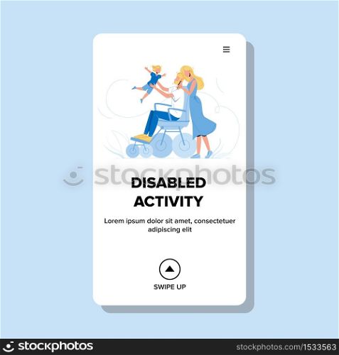 Disabled Activity Father Throws Up Son Vector. Disabled Man Daddy In Wheelchair Playing Throw-up Flying Boy. Characters Parents With Baby Leisure Funny Time Web Cartoon Illustration. Disabled Activity Father Throws Up Son Vector