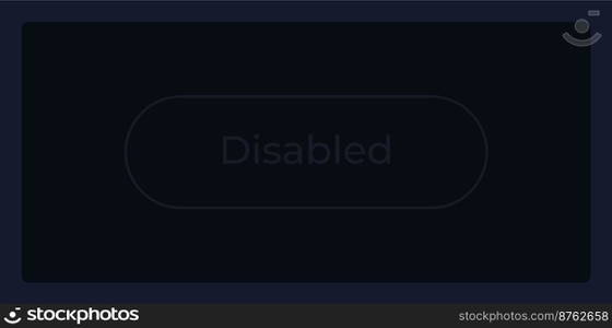 Disabled button UI element template. Avoid click. Editable isolated vector dashboard component. Flat user interface. Visual data presentation. Web design widget for mobile application with dark theme. Disabled button UI element template