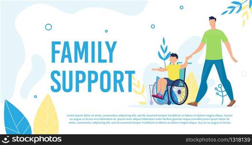 Disabled Child Family Support, Active Life Trendy Flat Vector Banner, Poster Template. Father Walking with Disabled Son in Wheelchair, Parent Taking Care About Handicapped, Injured Kid Illustration