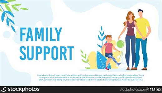 Disabled Child Family Support Trendy Flat Vector Banner, Poster Template. Kid with Disabilities, Boy with Injury and Leg Prosthesis Having Fun, Walking with Parents Outdoor, Playing Ball Illustration