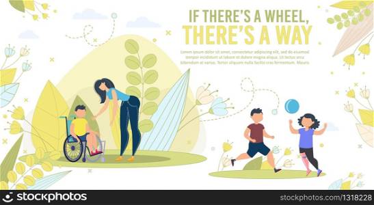 Disabled Children Active Life Trendy Flat Vector Banner, Poster Template. Paralyzed Boy in Wheelchair, Disabled Girl with Prosthesis Resting with Mother, Playing Ball with Friend Outdoor Illustration