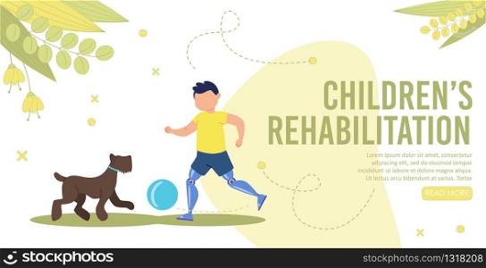 Disabled, Injured or Handicapped Children Rehabilitation Hospital Trendy Flat Vector Web Banner, Landing Page Template. Little Boy, Disabled Child with Leg Prosthesis Playing with Dog Illustration