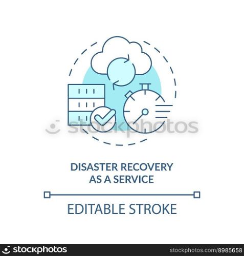 Disaster recovery as a service blue concept icon. Type of disaster recovery abstract idea thin line illustration. Isolated outline drawing. Editable stroke. Arial, Myriad Pro-Bold fonts used. Disaster recovery as a service blue concept icon