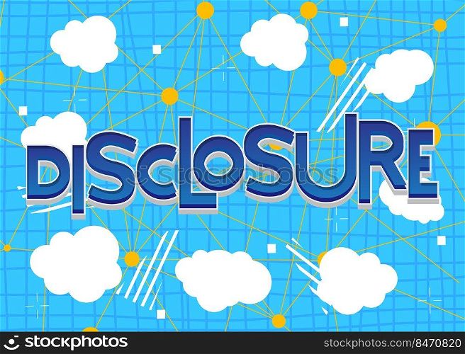 Disclosure. Word written with Children's font in cartoon style.