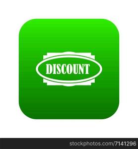 Discount oval label icon digital green for any design isolated on white vector illustration. Discount oval label icon digital green