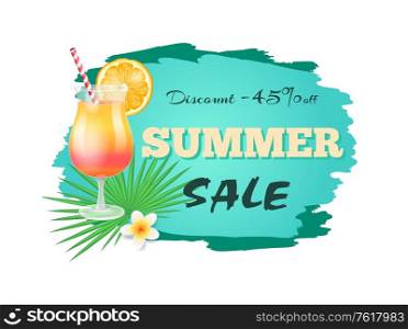 Discount summer sale banner isolated vector. Cocktail with cool beverage, orange slice and straw for drinking. Flower and tropical leaves decoration. Discount Summer Sale Banner Vector Illustration