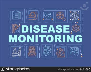 Disease monitoring word concepts blue banner. Infection surveillance. Infographics with editable icons on color background. Isolated typography. Vector illustration with text. Arial-Black font used. Disease monitoring word concepts blue banner
