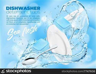 Dishwasher sea breeze detergent tablets. Plate and wineglass in water splash and drops. Vector ad poster with clean dishes, glass and spoon with blue detergent tabs and realistic water flow. Dishwasher sea breeze detergent tablets and plates