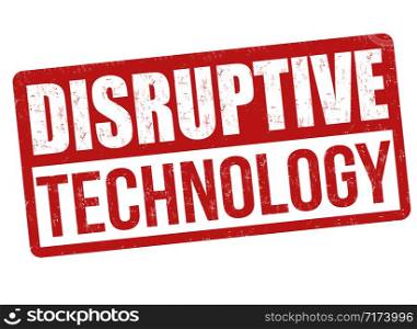 Disruptive technology sign or stamp on white background, vector illustration