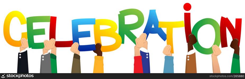 Diverse hands holding letters of the alphabet created the word Celebration. Vector illustration.