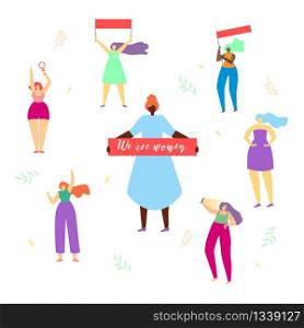 Diverse International and Interracial Group of Girls Standing Round of Woman with Big Banner We Are Women in Hands. Feminine and Feminism, Woman Empowerment and Role. Cartoon Flat Vector Illustration.. Girls Round of Woman with Big Banner We Are Women