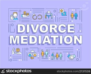 Divorce mediation word concepts purple banner. Separation process. Infographics with linear icons on background. Isolated typography. Vector color illustration with text. Arial-Black font used. Divorce mediation word concepts purple banner