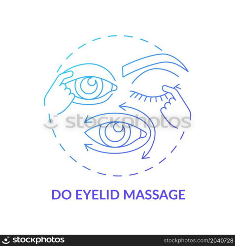 Do eyelid massage gradient concept icon. Implementing recommendations by doctor. Instruction before lasik eye surgery abstract idea thin line illustration. Vector isolated outline color drawing. Do eyelid massage gradient concept icon