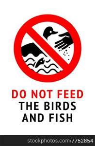 Do not feed birds and fish, modern forbidding sticker, vector illustration 10eps. Do not feed birds, modern forbidding sticker, vector illustration 10eps