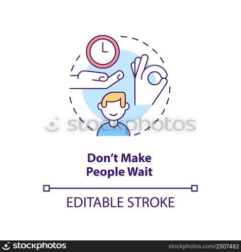 Do not make people wait concept icon. Be punctual. Business etiquette abstract idea thin line illustration. Isolated outline drawing. Editable stroke. Arial, Myriad Pro-Bold fonts used. Do not make people wait concept icon