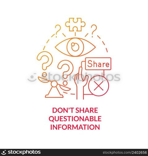 Do not share questionable information red gradient concept icon. Suspicious content. Fighting misinformation abstract idea thin line illustration. Isolated outline drawing. Myriad Pro-Bold font used. Do not share questionable information red gradient concept icon