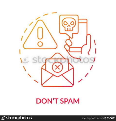 Do not spam red gradient concept icon. Unwanted message. Internet communication. Netiquette rule abstract idea thin line illustration. Isolated outline drawing. Myriad Pro-Bold font used. Do not spam red gradient concept icon