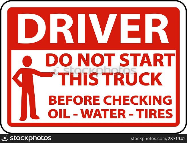 Do Not Start Truck Checklist Label Sign On White Background