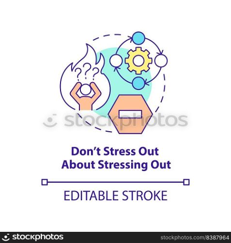 Do not stress out about stressing out concept icon. Dealing with change abstract idea thin line illustration. Isolated outline drawing. Editable stroke. Arial, Myriad Pro-Bold fonts used. Do not stress out about stressing out concept icon