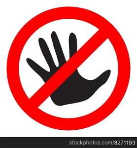 Do not touch sign. Dont touch and please do not touch, vector illustration. Do not touch sign