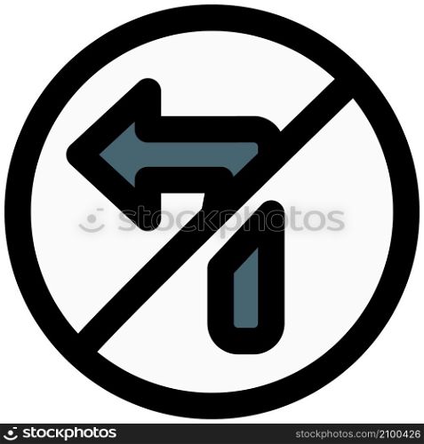 DO not turn left side with Traffic sign board crossed