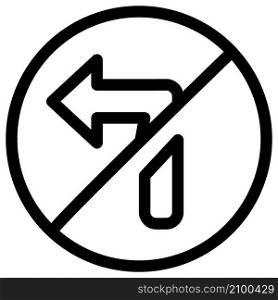 DO not turn left side with Traffic sign board crossed