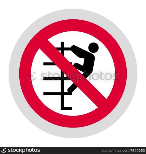 Do not walk down stairs or No climb up forbidden sign, modern round sticker, vector illustration for your design. Forbidden sign, modern round sticker
