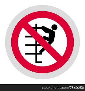 Do not walk down stairs or No climb up forbidden sign, modern round sticker, vector illustration for your design. Forbidden sign, modern round sticker