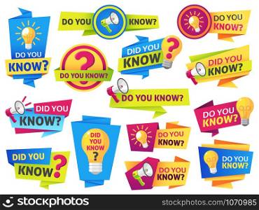 Do you know. Label sticker with did you know speech bubbles and question mark. Post article with typography marketing vector symbol advice information banners. Do you know. Label sticker with did you know speech bubbles and question mark. Post article with typography marketing vector banners
