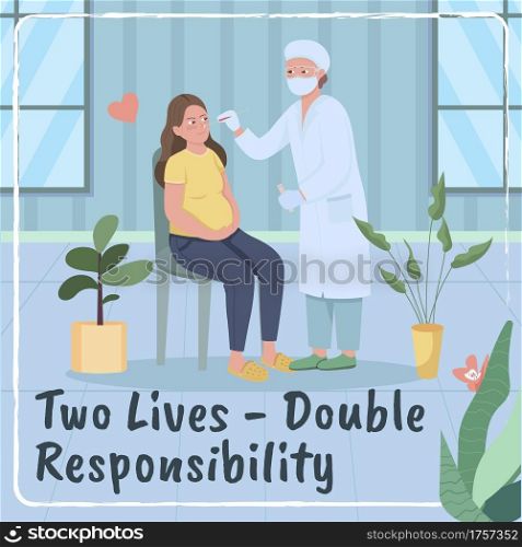 Doctor check social media post mockup. Two lives double responsibility phrase. Web banner design template. Pregnancy booster, content layout with inscription. Poster, print ads and flat illustration. Doctor examining patient social media post mockup