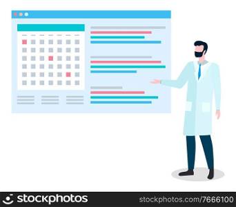 Doctor standing near big sheet with calendar. Person in gown work at hospital. Man provides medical services, people can make appointment any time. Vector illustration of clinic in flat style. Doctor Make Appointment to Provide Medical Service