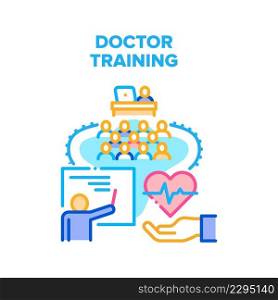 Doctor Training Vector Icon Concept. Advanced Doctor Training And Conference, Medicine Presentation Of Discovery And Researchment. Medical Education And Studying Color Illustration. Doctor Training Vector Concept Color Illustration