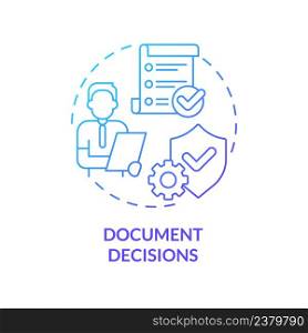 Document decisions blue gradient concept icon. Reporting about work. Principle of heritage conservation abstract idea thin line illustration. Isolated outline drawing. Myriad Pro-Bold font used. Document decisions blue gradient concept icon
