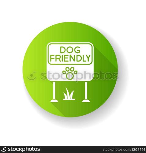 Dog friendly place green flat design long shadow glyph icon. Doggy allowed park and square mark. Domestic puppies permitted territory, lawn and garden sign. Silhouette RGB color illustration