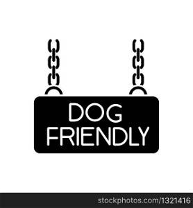 Dog friendly territory black glyph icon. Doggy permitted zone, puppies welcome. Domestic animals allowed area chain hanging plate. Silhouette symbol on white space. Vector isolated illustration