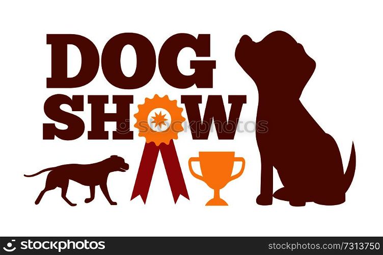 Dog show advertising card, brown dogs silhouettes isolated on white background, golden cup and medal with red ribbons, abstract vector illustration. Dog Show Advertising Card, Brown Dogs Silhouettes