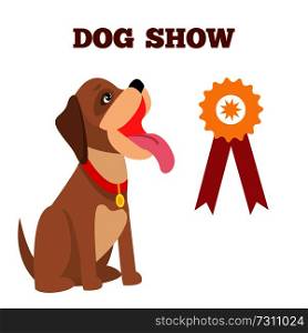 Dog show colorful banner, vector illustration, pretty doggy with red dog-collar, isolated on white background, big medal with two ribbons, happy pet. Dog Show Colorful Banner, Vector Illustration